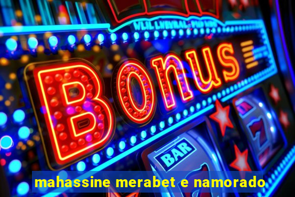 mahassine merabet e namorado